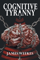 Cognitive Tyranny B0BX8XT3WL Book Cover