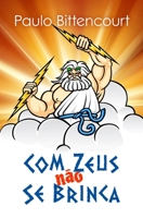 Com Zeus N�o Se Brinca 1720341265 Book Cover