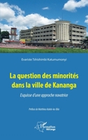 La question des minorités dans la ville de Kananga: Esquisse d'une approche novatrice (Harmattan Rdc) (French Edition) 2343222428 Book Cover