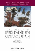 A Companion to Early Twentieth-Century Britain (Blackwell Companions to British History) 1405189991 Book Cover