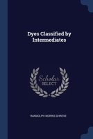 Dyes Classified by Intermediates 1020347821 Book Cover