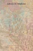 Libreta de Telefonos: Tamaño 5.5 x 8.5 pulgadas. Ideal para Organizar la Informacion de la Familia, Amistades y Contactos. Increible Regalo para los ... que Hablan Español 1790830346 Book Cover