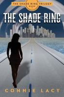 The Shade Ring, Book 1 of The Shade Ring Trilogy 1511816910 Book Cover