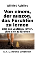 Von einem, der auszog, das Fürchten zu lernen: oder Laufen lernen. ohne sich zu fürchten 3347241428 Book Cover
