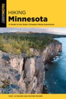 Hiking Minnesota: A Guide to the State's Greatest Hiking Adventures 1493035711 Book Cover