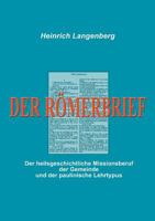 Der Römerbrief: Der heilgeschichtliche Missionsberuf der Gemeinde und der paulinische Lehrtypus 3833000732 Book Cover