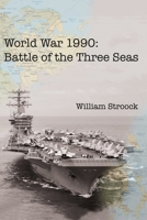 World War 1990: Battle of the Three Seas B087SCCYWT Book Cover