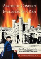 Aesthetic Conflict and the Evolution of a Riot: Impact of Dewey's Global Movement and the Rise and Fall of a Tradition in Higher Education 1456735616 Book Cover