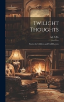 Twilight Thoughts: Stories for Children and Child-Lovers 1022089145 Book Cover