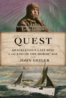 Quest: Shackleton's Last Ship & The End of the Heroic Age 1997701111 Book Cover