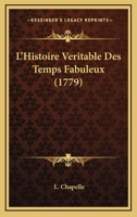 L’Histoire Veritable Des Temps Fabuleux (1779) 1166316394 Book Cover