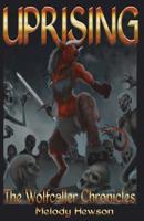 Uprising: The Wolfcaller Chronicles 1495209407 Book Cover