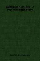 Christians And Jews A Psychoanalytic Study 140675868X Book Cover