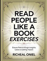 Read People Like a Book Exercises: Ensure Patrick King's Insights Leave a Lasting Impact B0FHQM5P99 Book Cover