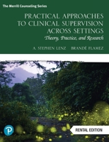 Practical Approaches to Clinical Supervision Across Settings: Theory, Practice, and Research 0134984889 Book Cover
