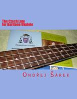 The Czech Lute for Baritone Ukulele 1481054945 Book Cover