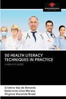 50 HEALTH LITERACY TECHNIQUES IN PRACTICE: A HEALTH’S GUIDE 6202660988 Book Cover