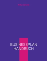 Businessplan Handbuch: Schritt für Schritt Anleitung zur Erstellung eines Businessplans 3758331145 Book Cover