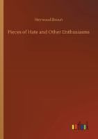 Pieces of Hate and Other Enthusiasms 1981156232 Book Cover