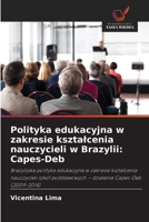 Polityka edukacyjna w zakresie ksztalcenia nauczycieli w Brazylii: Capes-Deb (Polish Edition) 6209429386 Book Cover