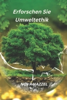 Erforschen Sie Umweltethik B0BFV42QC9 Book Cover