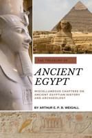 The Treasury of Ancient Egypt: Miscellaneous Chapters on Ancient Egyptian History and Archaeology 151155259X Book Cover