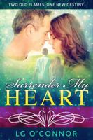 Surrender My Heart: A Second Chance Romance 0997062355 Book Cover