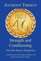 Force 46 Strength and Conditioning: The John Stucky Perspective; Transformative knowledge for fitness and physical education design B0CLTK44ZS Book Cover