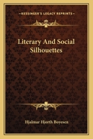 Literary and Social Silhouettes 0548470472 Book Cover