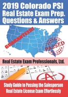 2019 Colorado PSI Real Estate Exam Prep Questions and Answers: Study Guide to Passing the Salesperson Real Estate License Exam Effortlessly 1088761135 Book Cover