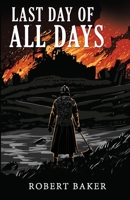 Last Day of All Days 1069619809 Book Cover