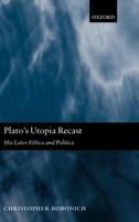 Plato's Utopia Recast: His Later Ethics and Politics 019927410X Book Cover