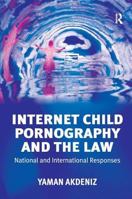 Internet Child Pornography and the Law 1138257524 Book Cover