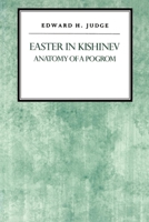 Easter in Kishinev: Anatomy of a Pogrom 0814742238 Book Cover