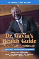 Dr. Gavin's Health Guide for African Americans: How to Keep Yourself and Your Children Well 1580402046 Book Cover