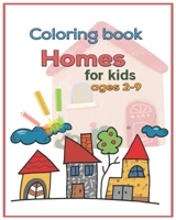 Coloring book Homes for kids ages 2-9 B092H75TP5 Book Cover