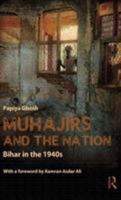 Muhajirs and the Nation: Bihar in the 1940s 1138380342 Book Cover