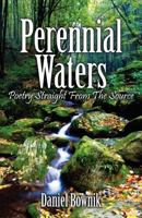 Perennial Waters: Poetry Straight From The Source 1478716983 Book Cover