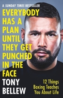 Everybody Has a Plan Until They Get Punched in the Face: 12 Things Boxing Teaches You About Life, from the I'm A Celeb star 1841884715 Book Cover