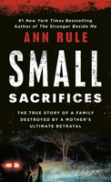 Small Sacrifices: A True Story of Passion and Murder 0451153936 Book Cover