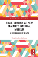Biculturalism at New Zealand's National Museum: An Ethnography of Te Papa 036773124X Book Cover