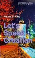 Let's Speak Croatian 1446754693 Book Cover