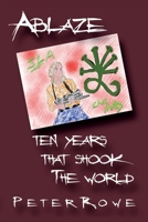 Ablaze: Ten Years That Shook The World null Book Cover