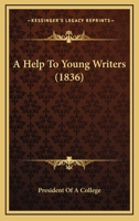 A Help To Young Writers 0526137452 Book Cover