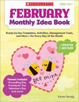 February Monthly Idea Book: Ready-to-Use Templates, Activities, Management Tools, and More - for Every Day of the Month 0545379385 Book Cover