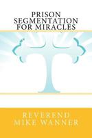 Prison Segmentation for Miracles 1981238174 Book Cover