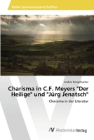 Charisma in C.F. Meyers Der Heilige und Jürg Jenatsch 3639476514 Book Cover