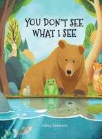 You Don't See What I See 1967458154 Book Cover