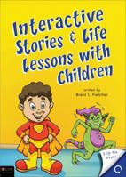 Interactive Stories & Life Lessons with Children 1617772186 Book Cover