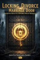Locking Divorce Marriage Door: (Marriage Counselor Guide) B0HJGDSK8V Book Cover